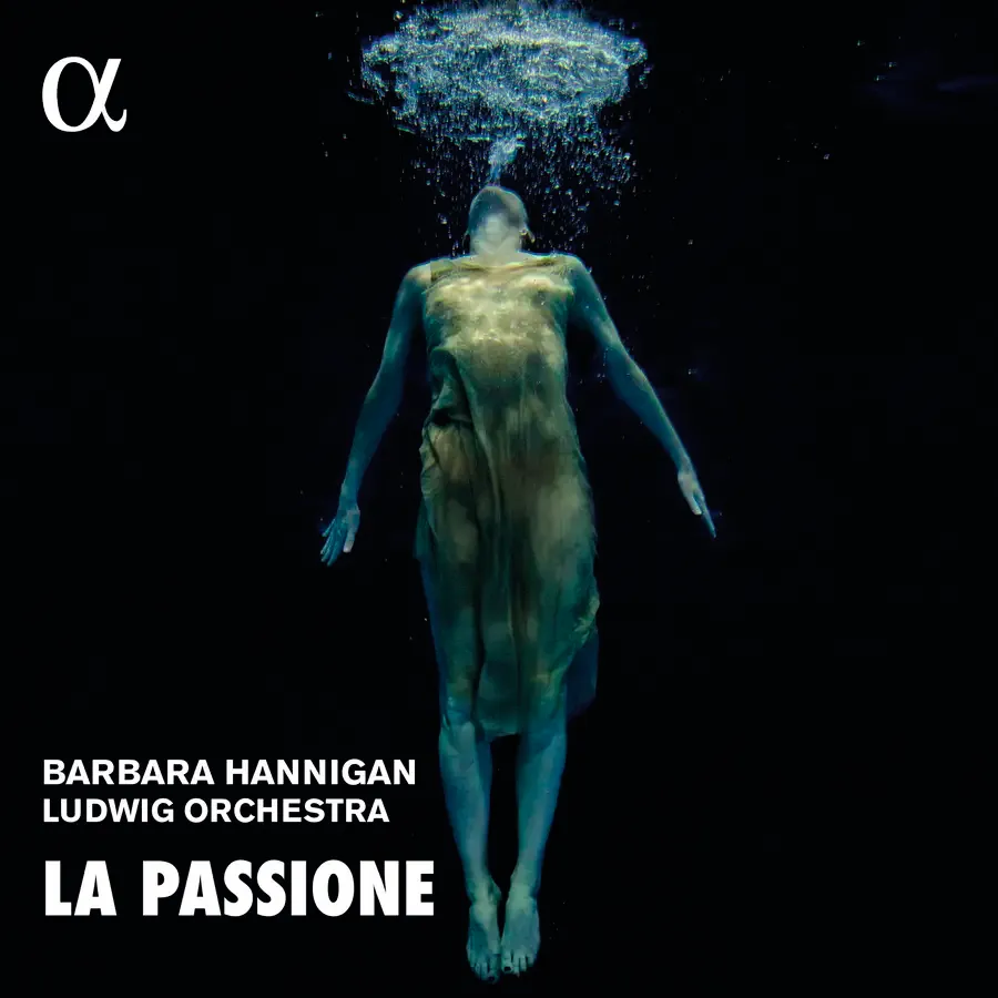 La Passione Barbara Hannigan Ludwig Orchestra